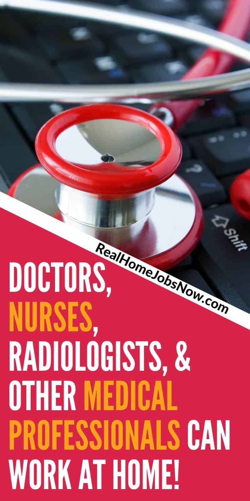 Legitimate medical work from home jobs do exist! From nursing to radiology to case management and more, many companies will hire you to work online from home in the healthcare field.