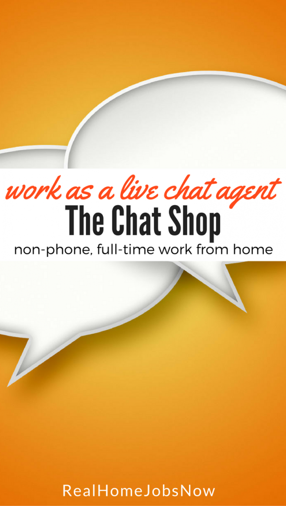 Want non-phone, full-time work? Work from home, or anywhere that you have a distraction-free work space, as a live chat agent for The Chat Shop.