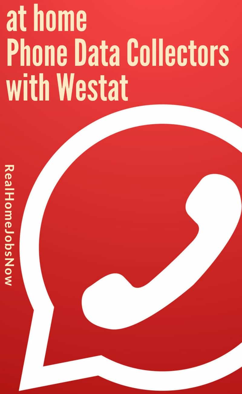 Westat work from home telephone data collector jobs are home-based phone interviewer work with part-time scheduling. 
