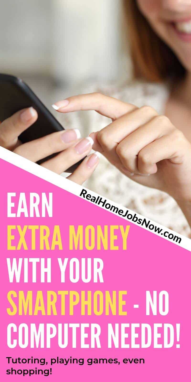 These work from home smartphone jobs are easy and flexible!  You can make quick, extra money with no computer and no set schedule. These opportunities are perfect for beginners or anyone who just wants start today earning extra money!